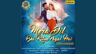 Mera Dil Bhi Kitna Pagal Hai Recreated Version [upl. by Winnah]