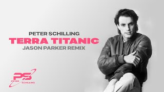 Peter Schilling  Terra Titanic Jason Parker 2023 Remix peterschilling ndw schlager [upl. by Pepi]