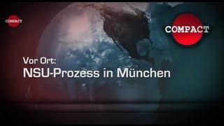 COMPACT Vor Ort NSUProzess in München  mit Jürgen Elsässer jetzt in FullHD [upl. by Samalla]