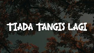 Ella  Tiada Tangis Lagi Lirik  Mix Playlist [upl. by Lorain]