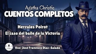 EL CASO DEL BAILE DE LA VICTORIA  CUENTOS COMPLETOS de AGATHA CHRISTIE [upl. by Daryn]