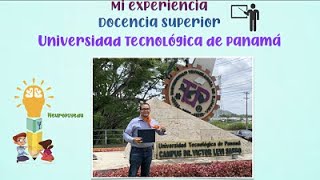 Mi experiencia cursando la Docencia Superior en Universidad Tecnológica de Panamá UTP [upl. by Spanjian]