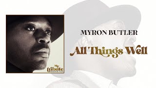 Myron Butler  All Things Well Official Audio [upl. by Doreg]