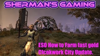 ESO Guide to Farm fast gold Clockwork City Update [upl. by Nohtahoj]