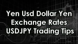 Yen Usd Dollar Yen Exchange Rates USDJPY Trading Tips [upl. by Trask]