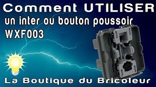 tuto gallery  Comment transformer un interrupteur vaetvient en bouton poussoir reference WFX003 [upl. by Alilahk]