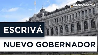 José Luis Escrivá nuevo gobernador del Banco de España sin consenso [upl. by Warton800]