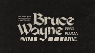 BRUCE WAYNE Lyric Video  Peso Pluma [upl. by Megdal]