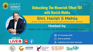 Unleashing The Maverick Effect 101 with Harish Mehta  GSFC University [upl. by Halihs]