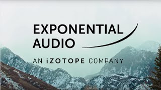 Welcoming Exponential Audio to the iZotope Family [upl. by Cyril]