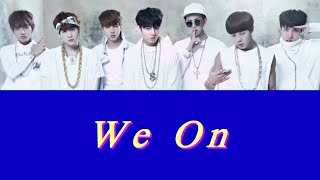 【英訳＆和訳・カナルビ】『We On』 lyrics 【English ampJapanese translations】 [upl. by Sexela]