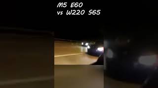 E60 M5 vs W220 S65 e60m5 w220amg [upl. by Travus558]