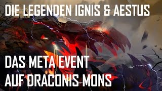 Legenden Aestus amp Ignis  Meta Event auf Draconis Mons GUIDE [upl. by Devlin401]