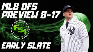 FSi DFS MLB  EARLY Slate Preview  DraftKings Picks  SATURDAY August 17th 2024 [upl. by Merat]