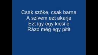 Fekete Pákó  SzőkeBarna Dalszöveggel [upl. by Enrika]