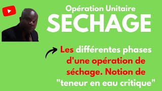 Une Opération Unitaire de SECHAGE se fait en plusieurs PHASES  Les voici rélevées [upl. by Noirad]