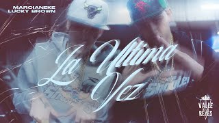 Marcianeke Lucky Brown  LA ÚLTIMA VEZ Video Oficial [upl. by Odlanar235]