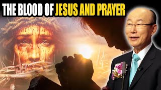 David Yonggi Cho Sermon 🙏 The Blood Of Jesus And Prayer 🔥 Daily Bible [upl. by Akirdnas]