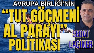 quotTut Göçmenleri Al Parayı Politikası Avrupa Birliğinin Yeni Göçmen Politikası [upl. by Yahsed]