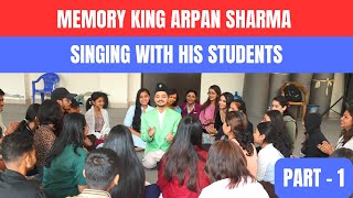 Memory King Arpan Sharma Singing With His Students  Part 1 [upl. by Nahsez]