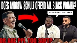 SHOCKING Have “Andrew schulz and Shxtsngigs” OFFENDED black women [upl. by Crocker]