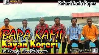 Bapa Kami  Kayan Koreri  Rohani Papua [upl. by Churchill]