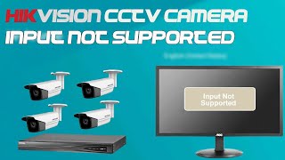 How to Fix Hikvision CCTV Input Not Supported [upl. by Ardath]