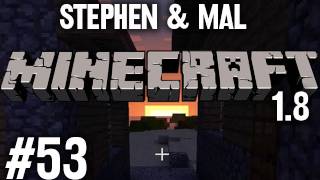 Stephen amp Mal Minecraft 53 [upl. by Eednac249]