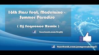 16th Stars feat Madelaine  Summer Paradise  Dj Sequence Remix [upl. by Eerdna543]