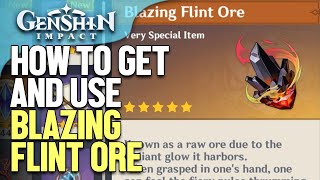 How To Get and Use Blazing Flint Ore Genshin Impact [upl. by Holds]