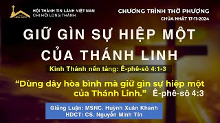 Giữ Gìn Sự Hiệp Một Của Thánh Linh  MSNC Huỳnh Xuân Khanh  17112024 [upl. by Nirtiak]