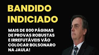 BOLSONARO INDICIADO  MAIS DE 800 PÁGINAS DE PROVAS CONCRETAS E IRREFUTÁVEIS [upl. by Elsbeth]