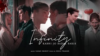 Infinity x Kabhi Jo Badal Barse  Arijit Singh  Jaymes Young  SunixThakor  Sagar Swarup [upl. by Hcaz]