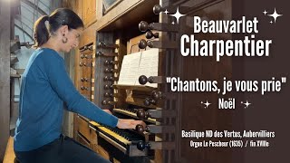 BEAUVARLETCHARPENTIER  Noël quotChantons je vous priequot AnneIsabelle de Parcevaux organ [upl. by Adaynek]