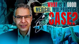 What is a Good Medical Malpractice Case  Indiana Medical Malpractice Lawyer [upl. by Halette849]