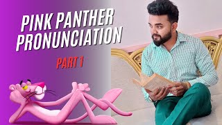 Pink Panther Pronunciation  part 1 [upl. by Ahtiuqal514]