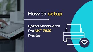 How to setup Epson WorkForce Pro WF 7820 Printer [upl. by Aretha]