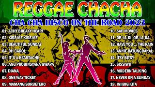 ACHY BREAKY HEART KISS ME✨ TOP 100 CHA CHA DISCO ON THE ROAD 2022 💖 REGGAE NONSTOP COMPILATION [upl. by Tammy]