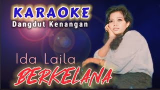 BERKELANA Karaoke  IDA LAILA [upl. by Rufena]