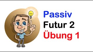 Vorgangspassiv Futur 2 Beispiele [upl. by Tlaw]