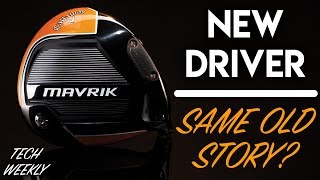 New Driver SAME OLD STORY The Callaway MAVRIK  Tech Weekly [upl. by Eaves85]