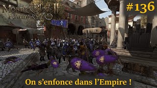 On senfonce dans lEmpire  Mount and Blade II  Bannerlord [upl. by Rodrigo]