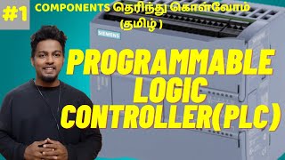 PLC IN TAMIL  PROGRAMMABLE LOGIC CONTROLLER IN TAMIL  SIEMENS S71200  EPISODE 1தமிழ் [upl. by Radu]