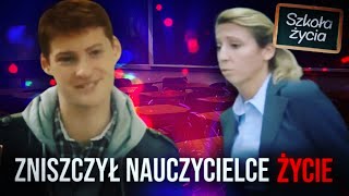 ZNISZCZYŁ nauczycielce ŻYCIE  Szkoła Życia [upl. by Ettennan]