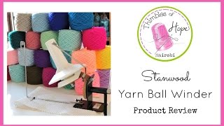 STANWOOD Large Yarn Ball Winder Tips Tricks amp Product Review [upl. by Allemap210]