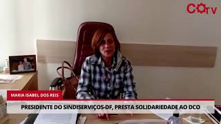 Maria Isabel dos Reis presidente do Sindiserviços DF presta solidariedade ao DCO [upl. by Aridatha]