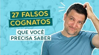 27 Falsos Cognatos Que Você Precisa Saber [upl. by Araj]