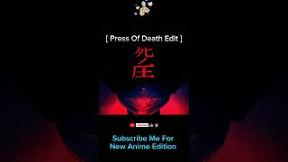 Press Of Death Edit  viral anime shorts [upl. by Tullius]