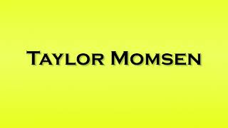 Pronunciation of Taylor Momsen [upl. by Harp]