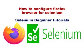 5 How to Configure Mozilla Firefox Driver for Selenium  GeckoDriver [upl. by Okuy]